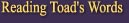 Reading Toad's Words